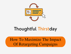 How To Maximize The Impact Of Retargeting Campaigns