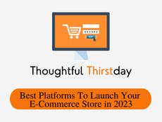 Best Platforms To Launch Your E-Commerce Store In 2023