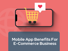 5 Stunning Benefits Of Mobile Apps For Your E-Commerce Business In 2023