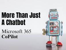 Microsoft 365 Copilot: More Than Just A Chatbot