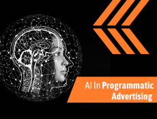 The Impact Of AI In Programmatic Advertising And Digital Marketing