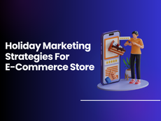 Holiday Marketing Strategies For E-Commerce Store