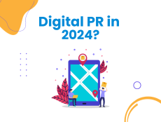 Why Should Brands Focus on Digital PR in 2024?