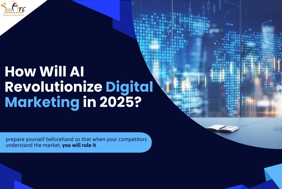 AI-in-Digital-Marketing-2-1 | SunArc Technologies AI Revolutionize Digital Marketing in 2025