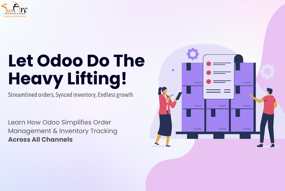 Odoo-Development-3 | SunArc Technologies Odoo Simplifies Order Management & Inventory Tracking
