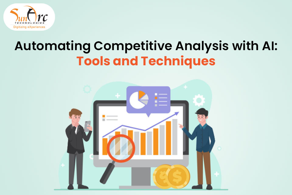 Automating Competitive Analysis with AI | SunArc Technologies Automating Competitive Analysis with AI
