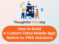 How to Build a Custom Odoo Mobile App: Native vs PWA Solutions