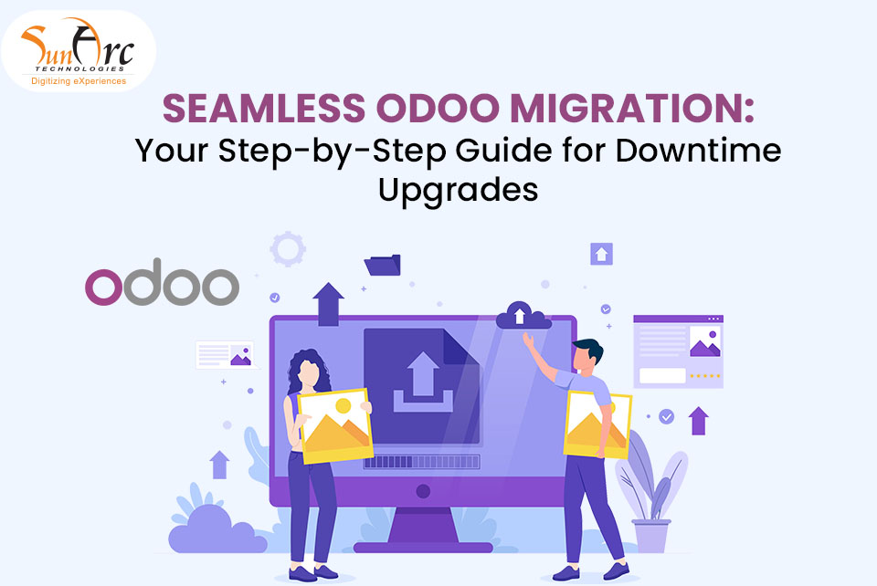 Odoo Migration | SunArc Technologies Odoo Migration